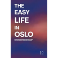 The Easy Life in Oslo: Bilingual Norwegian-English Stories For Norwegian Language Learners