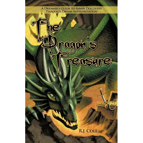 The Dragon's Treasure: A Dreamer's Guide to Inner Discovery Through Dream Interpretation