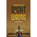 There is no Right or Wrong