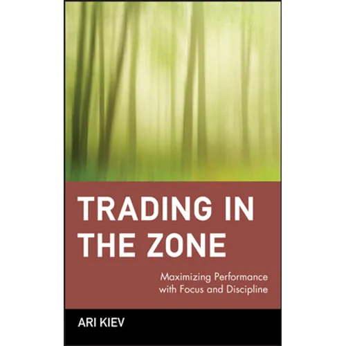 Trading in the Zone: Maximizing Performance with Focus and Discipline