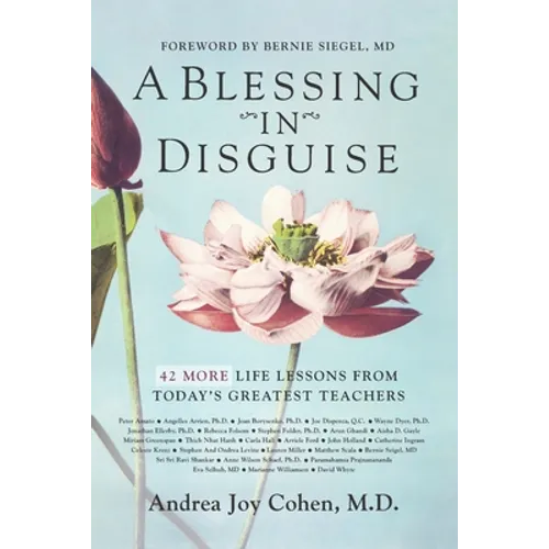 A Blessing in Disguise: 42 More Life Lessons From Today's Greatest Teachers