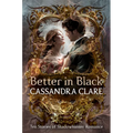 Better in Black: Ten Stories of Shadowhunter Romance