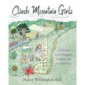 Clinch Mountain Girls: 24 Women Grow Veggies, Animals, and a Community