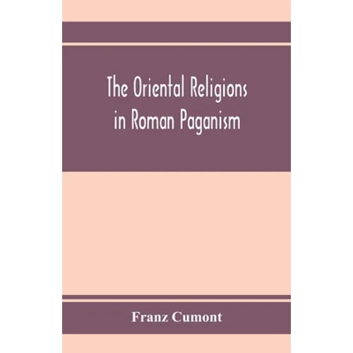 The oriental religions in Roman paganism