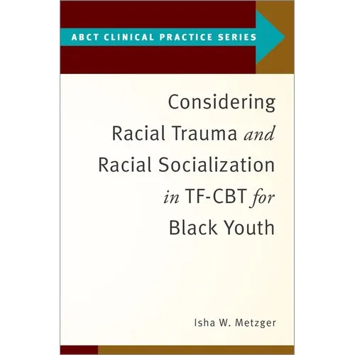Considering Racial Trauma and Racial Socialization in Tf-CBT for Black Youth