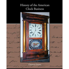 History of the American Clock Business - Paperback
