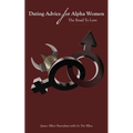 Dating Advice For Alpha Women: The Road To Love