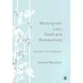 Working with Loss, Death and Bereavement: A Guide for Social Workers