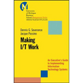 Making I/T Work: An Executive's Guide to Implementing Information Technology Systems