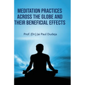 Meditation Practices Across the Globe and their Beneficial Effects