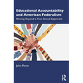 Educational Accountability and American Federalism: Moving Beyond a Test-Based Approach