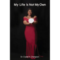 My Life Is Not My Own
