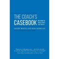 The Coach's Casebook: Mastering The Twelve Traits That Trap Us