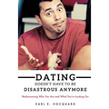 Dating Doesn't Have to be Disastrous Anymore