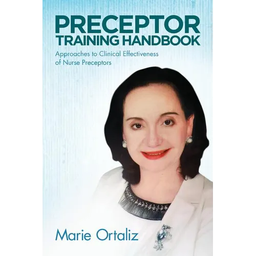 Preceptor Training Handbook: Approaches to Clinical Effectiveness of Nurse Preceptors