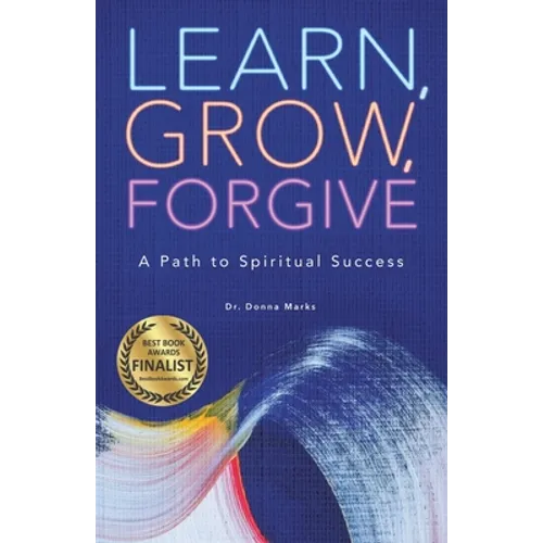 Learn, Grow, Forgive: A Path to Spiritual Success