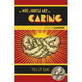 The Not So Subtle Art of Caring: Letters on Leadership