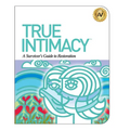 True Intimacy: A Survivor's Guide to Restoration