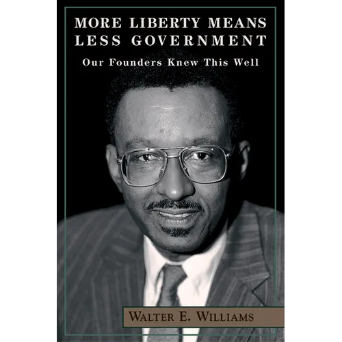 More Liberty Means Less Government: Our Founders Knew This Well