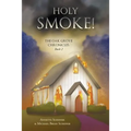 Holy Smoke!: The Oak Grove Chronicles: Book 2