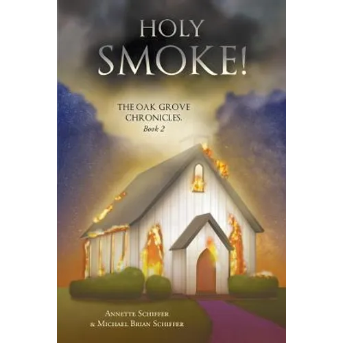 Holy Smoke!: The Oak Grove Chronicles: Book 2
