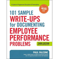 The 101 Sample Write-Ups for Documenting Employee Performance Problems: A Guide to Progressive Discipline and Termination