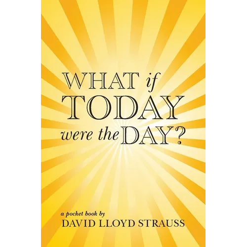 What if today were the day?