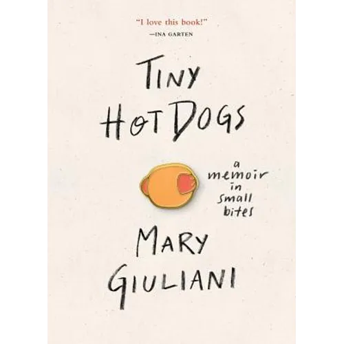 Tiny Hot Dogs: A Memoir in Small Bites