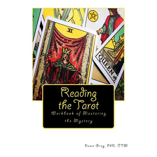 Reading the Tarot: Workbook of Mastering the Mystery