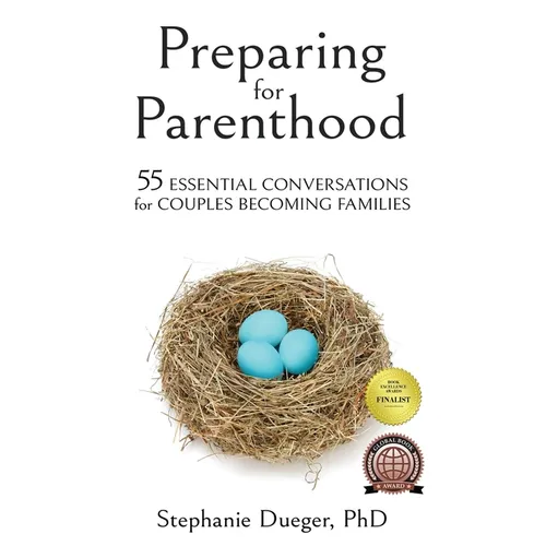 Preparing for Parenthood: 55 Essential Conversations for Couples Becoming Families