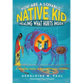 You Are A Loveable Native Kid Healing What Hurts Inside