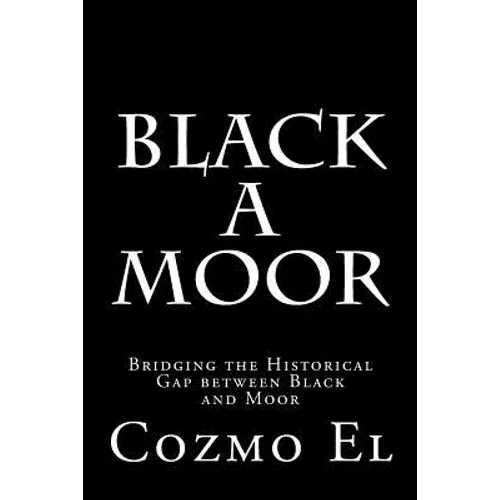 Black A Moor: Bridging the Gap between Black and Moor