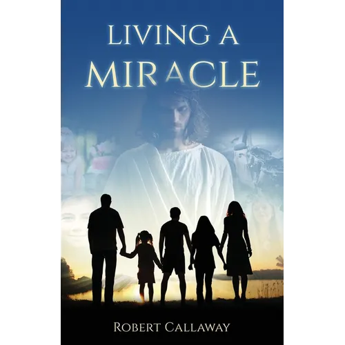 Living a Miracle