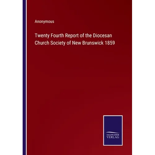 Twenty Fourth Report of the Diocesan Church Society of New Brunswick 1859