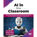 AI in the Classroom: Adaptive technology delivering tailored instructions by integrating real-time insights into personalized learning pathways (Engli