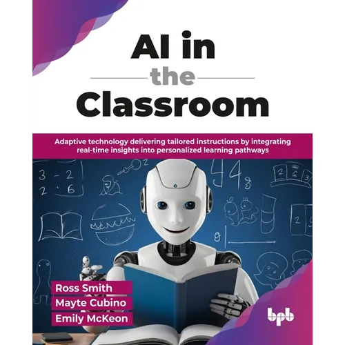 AI in the Classroom: Adaptive technology delivering tailored instructions by integrating real-time insights into personalized learning pathways (Engli