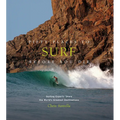 Fifty Places to Surf Before You Die: Surfing Experts Share the World's Greatest Destinations