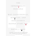 The Improbability Principle: Why Coincidences, Miracles, and Rare Events Happen Every Day