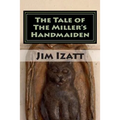 The Tale of The Miller's Handmaiden