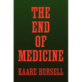 The End of Medicine
