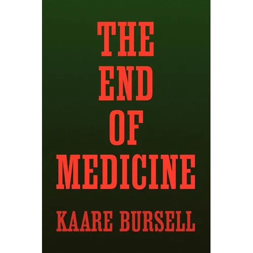 The End of Medicine