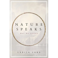 Nature Speaks: May We Listen