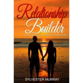 Relationship Builder: Theory and Practice of Coaching for every Relationship