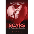 Can You Love Me With My Scars