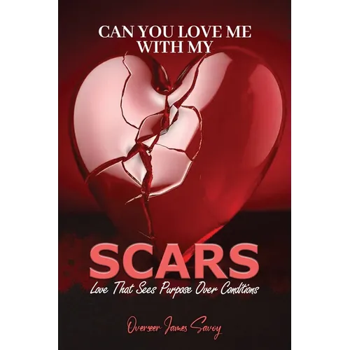 Can You Love Me With My Scars