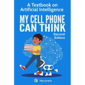 My Cell Phone Can Think: A Textbook on Artificial Intelligence