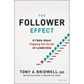 The Follower Effect: A Fable about Flipping the Script on Leadership