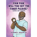 Paw Paw, Will You Set The Timer Please?