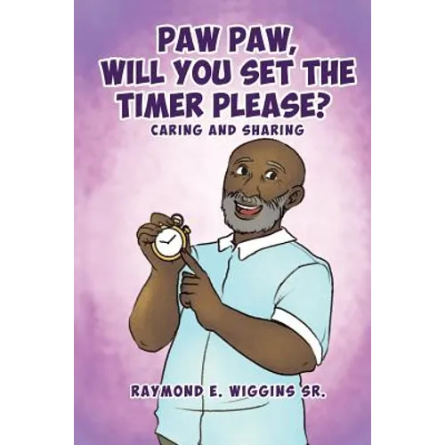 Paw Paw, Will You Set The Timer Please?
