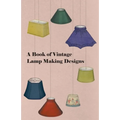 A Book of Vintage Lamp Making Designs